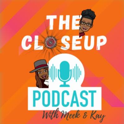 The Closeup Revamp