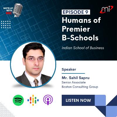 Humans of Premier B-Schools - ISB with Mr. Sahil Sapru Humans of Premier B-Schools - ISB with Mr. Sahil Sapru