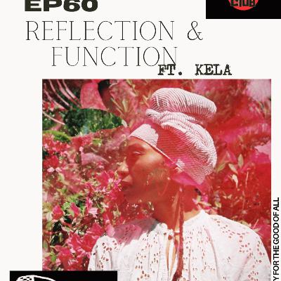 Reflection & Function with Kela @keladreams