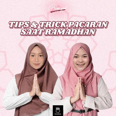 105. Tips & Trick Pacaran Saat Ramadan 105. Tips & Trick Pacaran Saat Ramadan