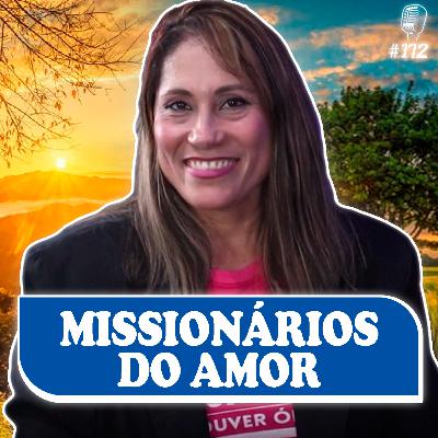 MISSIONÁRIOS DO AMOR - Cícera Carmo - Recomeçar Podcast #172