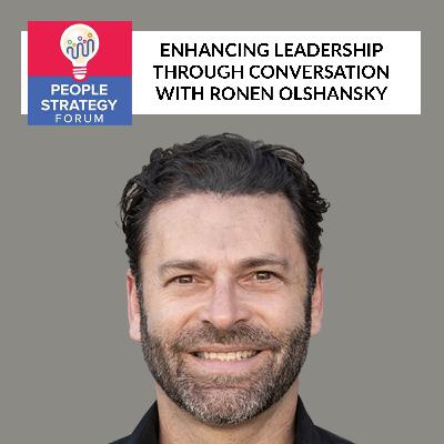 Ronen Olshansky - Enhancing Leadership Through Conversation