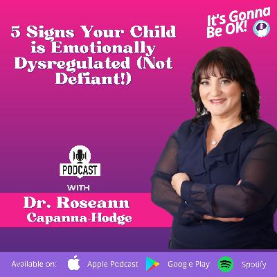 336: 5 Signs Your Child is Emotionally Dysregulated (Not Defiant!)