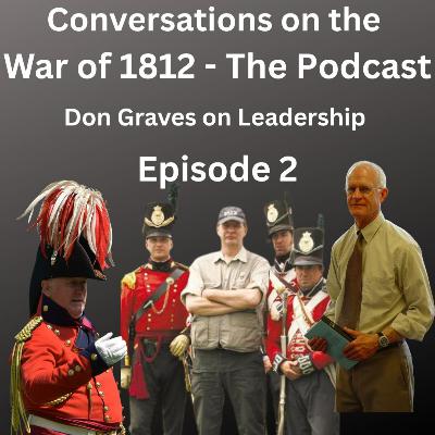 Don Graves Talks on Leadership During the War of 1812