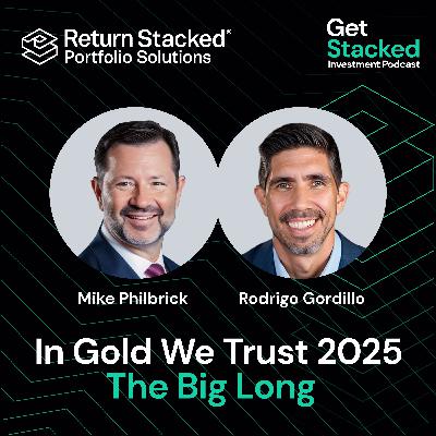E13. In Gold We Trust 2025 - The Big Long E13. In Gold We Trust 2025 - The Big Long