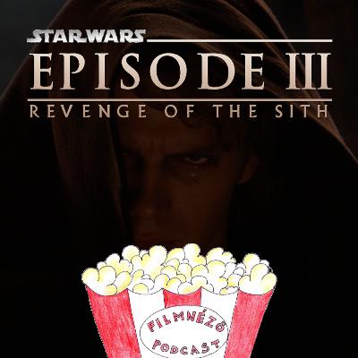 #227 Star Wars III. rész – A Sith-ek bosszúja