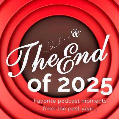 The End of 2025-Favorite Podcast Moments from the Past Year The End of 2025-Favorite Podcast Moments from the Past Year