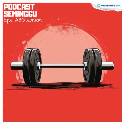 Episode ABG Siniar Episode ABG Siniar