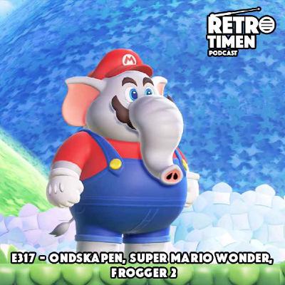E317 - Ondskapen, Super Mario Wonder, Frogger 2