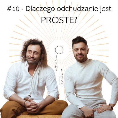 #10 - Dlaczego odchudzanie jest banalnie proste?