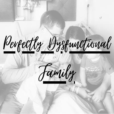 1: The Perfectly Dysfunctional Family