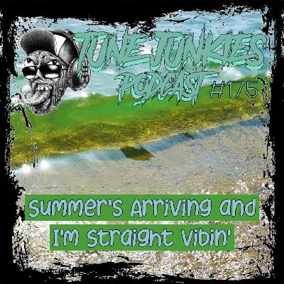 #175 Summer’s Arrivin’ and I’m Straight Vibin’ #175 Summer’s Arrivin’ and I’m Straight Vibin’
