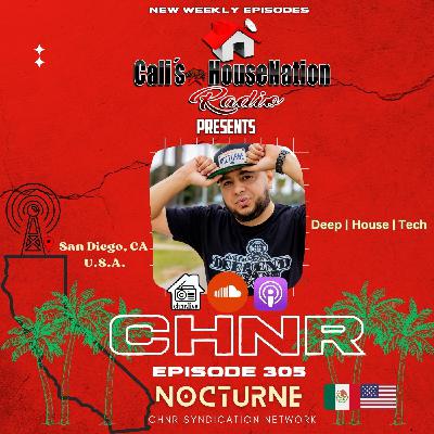 CHNR Eps. 305 W/ D.A.K. Nocturne (Deep House, Tech) Hour #1
