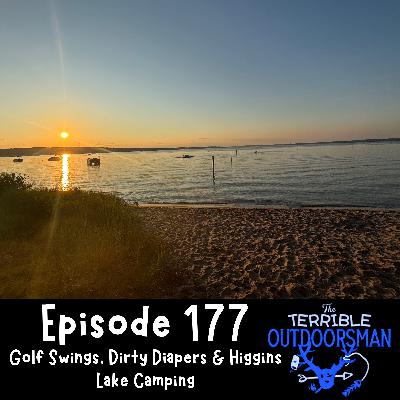 177. Golf Swings, Dirty Diapers & Higgins Lake Camping