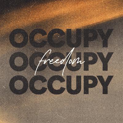 Occupy Freedom - Ps. Matt Tuggle