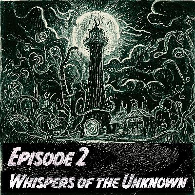 Whispers of the Unknown Whispers of the Unknown