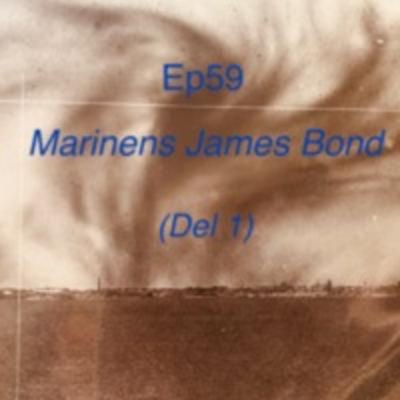 Ep59. 'Marinens James Bond - En hörnpelare i den svenska underrättelsetjänsten' Del 1