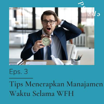 Tips Menerapkan Manajamen Waktu Selama WFH Tips Menerapkan Manajamen Waktu Selama WFH
