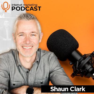 The Official Internet Marketing Podcast Ft. Shaun Clark The Official Internet Marketing Podcast Ft. Shaun Clark