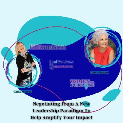 259: Negotiating From A New Leadership Paradigm To Help Amplify Your Impact