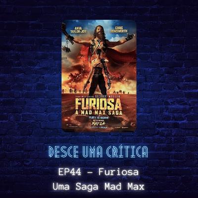 EP44 - Fusiosa: Uma Saga Mad Max