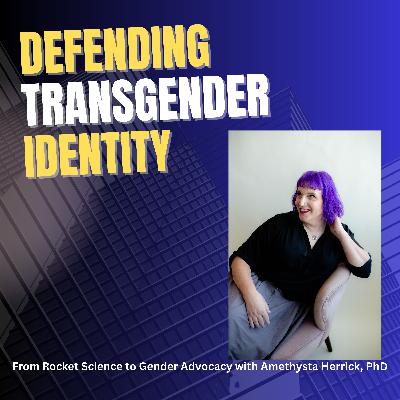 Defending Transgender Identity | Amethysta Herrick, PhD | Lean to the Left Podcast