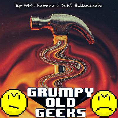 694: Hammers Don’t Hallucinate