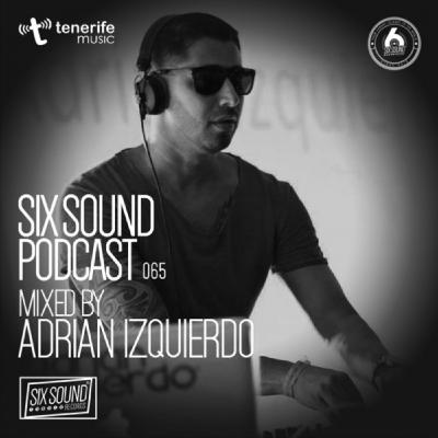 Adrian Izquierdo - Six Sound Podcast [065]