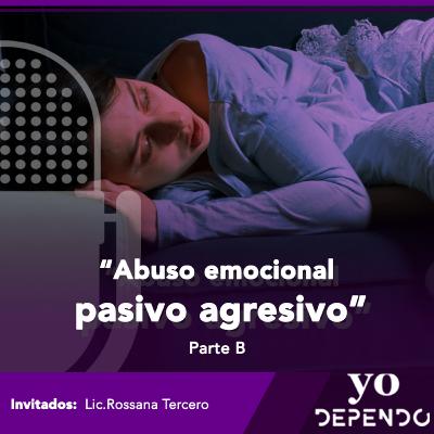 Abuso emocional pasivo agresivo (PARTE B)