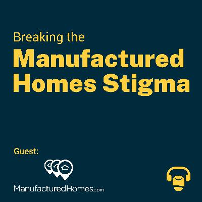 Breaking the Manufactured Homes Stigma