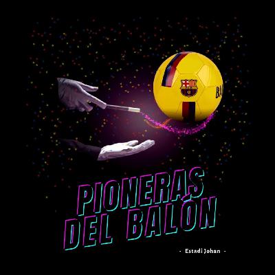 PIONERAS DEL BALÓN 6X18 | RAJADITA & OPTIMISME