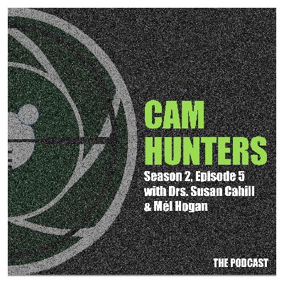 S2-E5 Cam-Chat with Drs. Susan Cahill and Mél Hogan