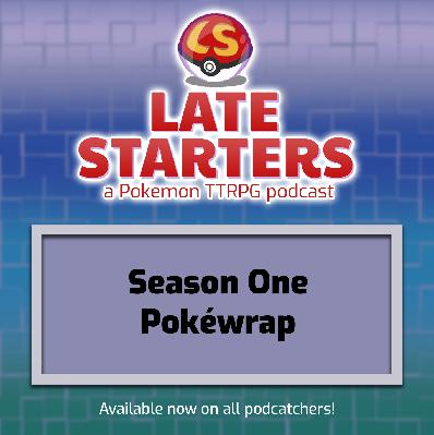 Season One Pokéwrap!