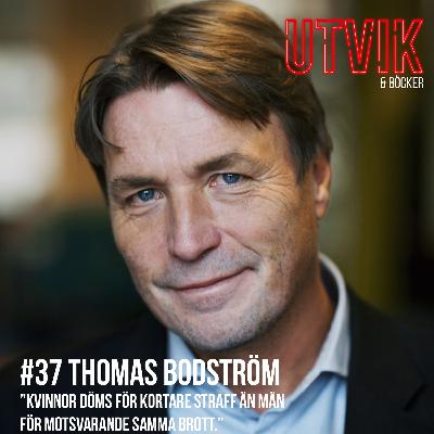 #37 Thomas Bodström - Kvinnor döms för kortare straff än män  för motsvarande samma brott.