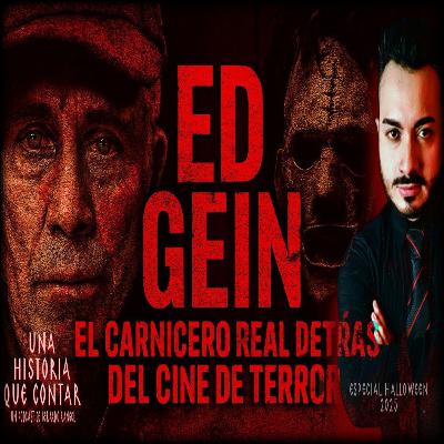 ED GEIN-Especial Halloween 2025|Una Historia Que Contar [Terror]🎃
