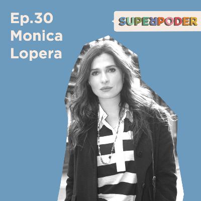 Ep. 30 Monica Lopera