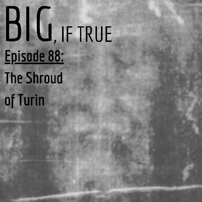 E88: The Shroud of Turin E88: The Shroud of Turin