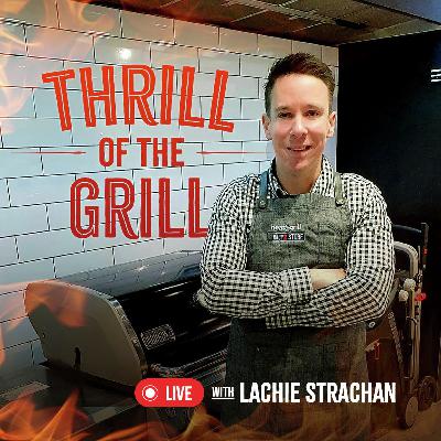 Thrill of the Grill - Lachie Strachan with Grubby - Sat 20 Dec 2025