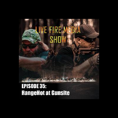 Live Fire Media SHOW – EP#35: Range Hot at Gunsite