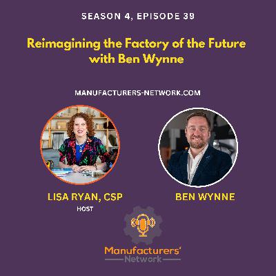 Reimagining the Factory of the Future with Ben Wynne