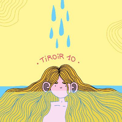 Tiroir #10 Les Cheveux dans l'eau Tiroir #10 Les Cheveux dans l'eau