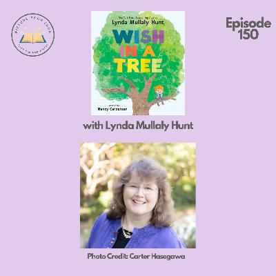 Ep150 Wish in a Tree with Lynda Mullaly Hunt