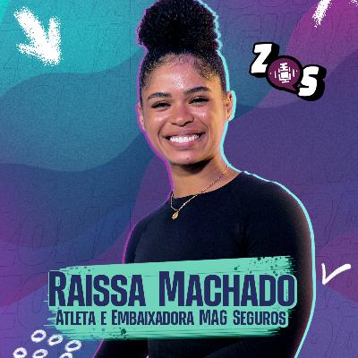 #05 Raissa Machado: Superação, Esporte e Proteção no Zona Segura