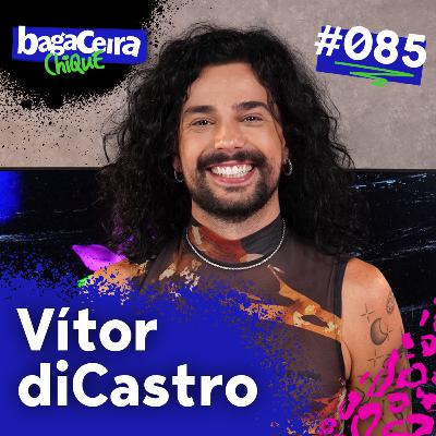 VÍTOR DICASTRO - BAGACEIRA CHIQUE #085 VÍTOR DICASTRO - BAGACEIRA CHIQUE #085