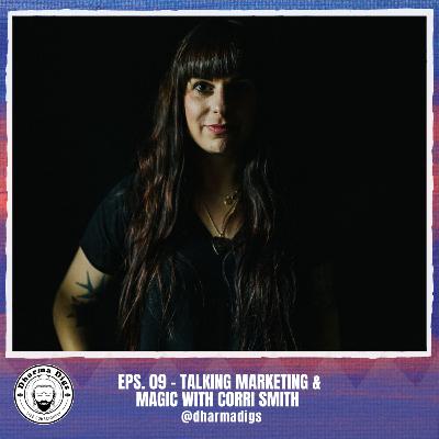 Ep. 09 - Talking Marketing & Magic with Corri Smith Ep. 09 - Talking Marketing & Magic with Corri Smith