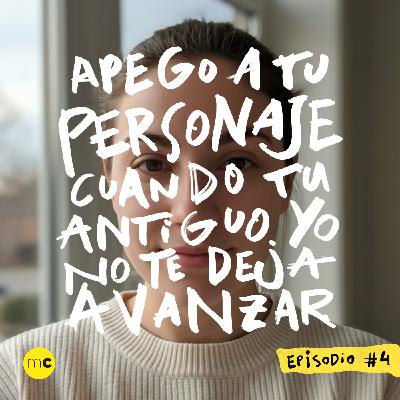 Episodio 4 - Apego a tu personaje: cuando tu antiguo yo no te deja avanzar Episodio 4 - Apego a tu personaje: cuando tu antiguo yo no te deja avanzar