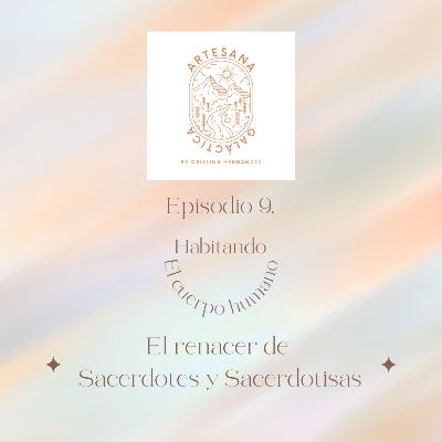 El renacer de Sacerdotes y Sacerdotisas.