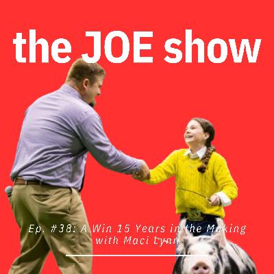 Episode 38: A Win 15 Years in the Making with Maci Lynn Episode 38: A Win 15 Years in the Making with Maci Lynn