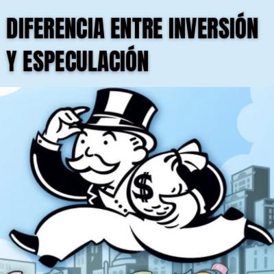 Ep. 7. ¿Existe diferencia entre invertir y especular?