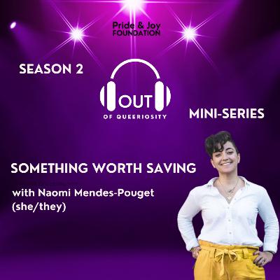 Bonus: Naomi Mendes-Pouget "Something Worth Saving" Bonus: Naomi Mendes-Pouget "Something Worth Saving"
